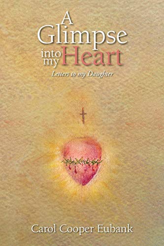 A Glimpse into my Heart: Letters to my Daughter