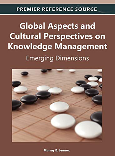 Global Aspects and Cultural Perspectives on Knowledge Management: Emerging Dimensions