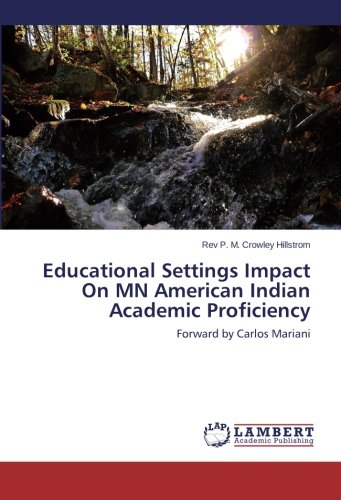 Educational Settings Impact On MN American Indian Academic Proficiency: Forward by Carlos Mariani
