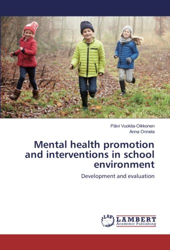 Mental health promotion and interventions in school environment: Development and evaluation