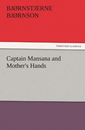 Captain Mansana and Mother's Hands (TREDITION CLASSICS)
