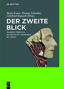 Der zweite Blick: Besondere Objekte aus den historischen Sammlungen der Charité
