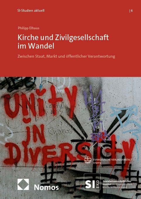 Kirche und Zivilgesellschaft im Wandel: Zwischen Staat, Markt und öffentlicher Verantwortung (SI-Studien aktuell)