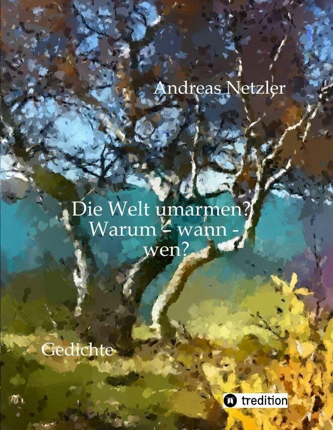 Die Welt umarmen? Warum - wann - wen?