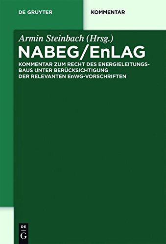 NABEG / EnLAG / EnWG: Kommentar zum Recht des Energieleitungsbaus (De Gruyter Kommentar)