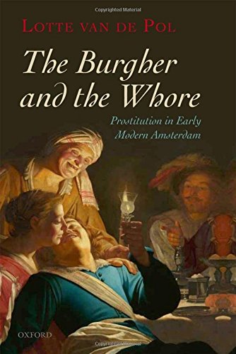 The Burgher and the Whore: Prostitution in Early Modern Amsterdam