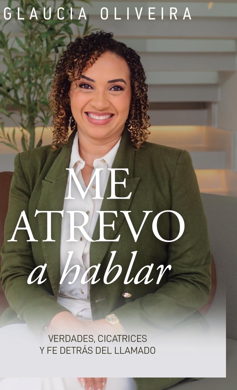 Me atrevo a hablar: Verdades, cicatrices y fe detrás del llamado