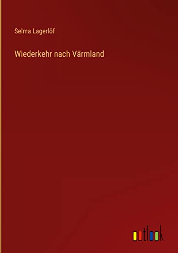 Wiederkehr nach Värmland