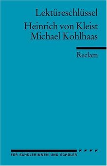 Heinrich von Kleist: Michael Kohlhaas. Lektüreschlüssel