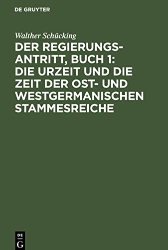 Der Regierungsantritt, Buch 1: Die Urzeit und die Zeit der Ost- und westgermanischen Stammesreiche
