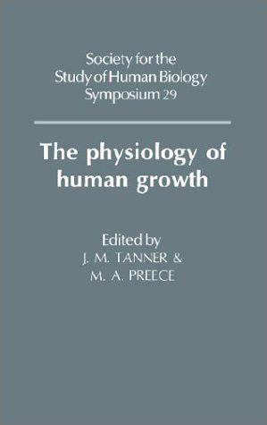 The Physiology of Human Growth (Society for the Study of Human Biology Symposium Series, Band 29)