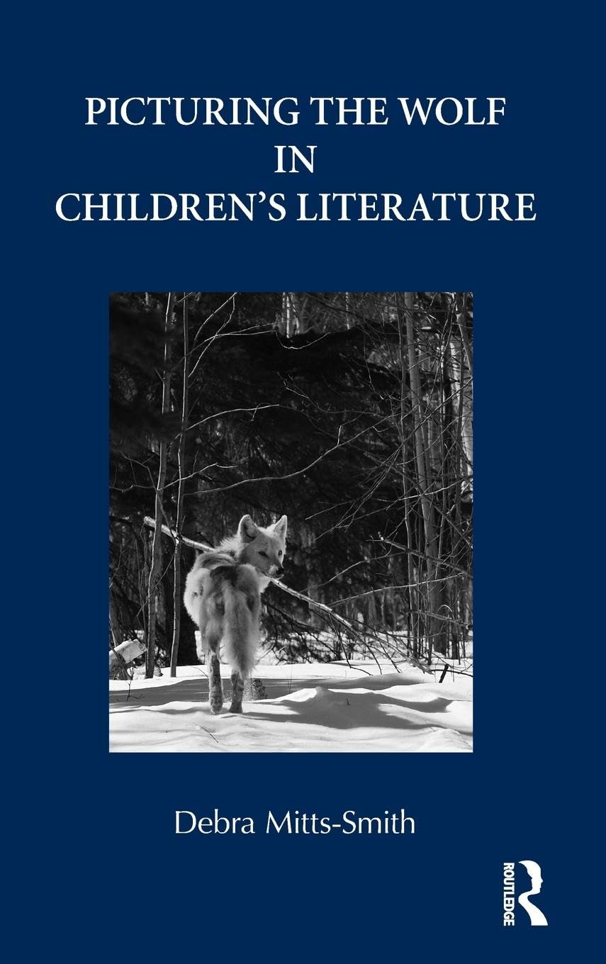 Picturing the Wolf in Children's Literature (Children's Literature and Culture, Band 69)