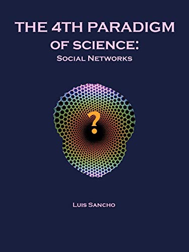 The 4Th Paradigm Of Science: Social Networks