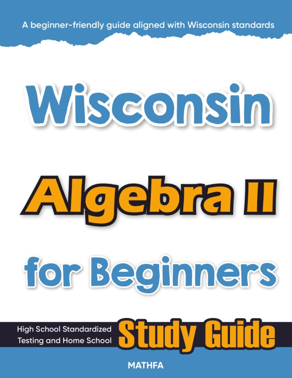 Wisconsin Algebra II for Beginners