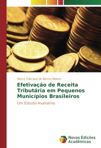 Efetivação de Receita Tributária em Pequenos Municípios Brasileiros: Um Estudo Avaliativo