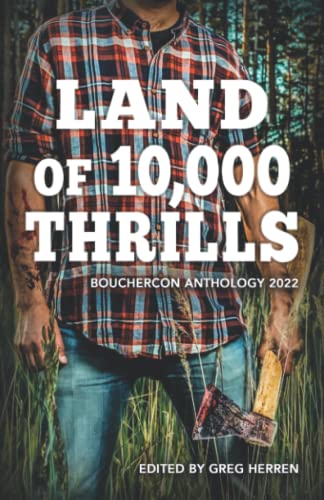 Land of 10,000 Thrills: Bouchercon Anthology 2022