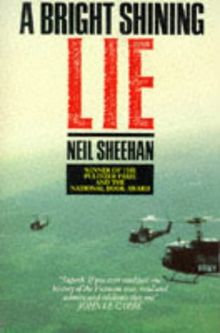 Bright, Shining Lie: John Paul Vann and America in Vietnam (Picador Books)