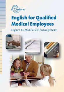 English for Qualified Medical Employees: Englisch für Medizinische Fachangestellte