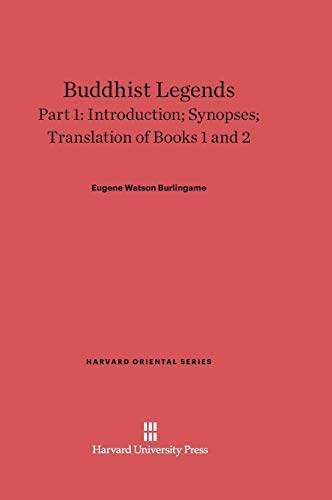 Buddhist Legends, Part 1, Introduction; Synopses; Translation of Books 1 and 2 (Harvard Oriental, Band 28)