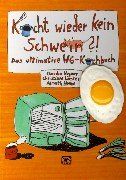 Kocht wieder kein Schwein?!: Das ultimative WG-Kochbuch