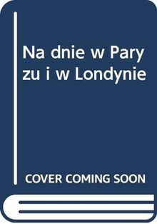 Na dnie w Paryżu i w Londynie (SERIA Z SYGNETEM)