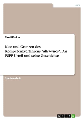 Idee und Grenzen des Kompetenzverfahrens ultra-vires. Das PSPP-Urteil und seine Geschichte