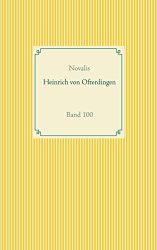 Heinrich von Ofterdingen: Band 100 (Taschenbuch-Literatur-Klassiker, Band 100)