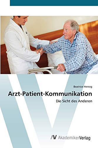 Arzt-Patient-Kommunikation: Die Sicht des Anderen