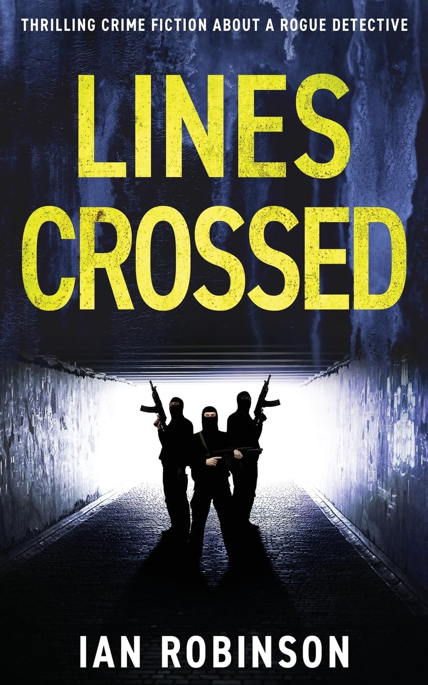LINES CROSSED: Thrilling crime fiction about a rogue detective (DS Sam Batford, Band 3)