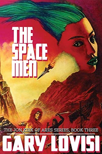 The Space Men: The Jon Kirk of Ares Chronicles, Book 3