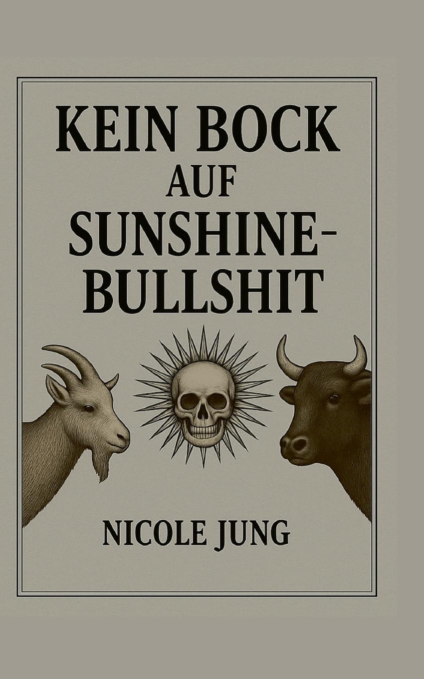 Kein Bock auf Sunshine-Bullshit: Ein radikal ehrliches Buch über das Dauerlächeln, das uns krank macht. (Bullshit Reihe)