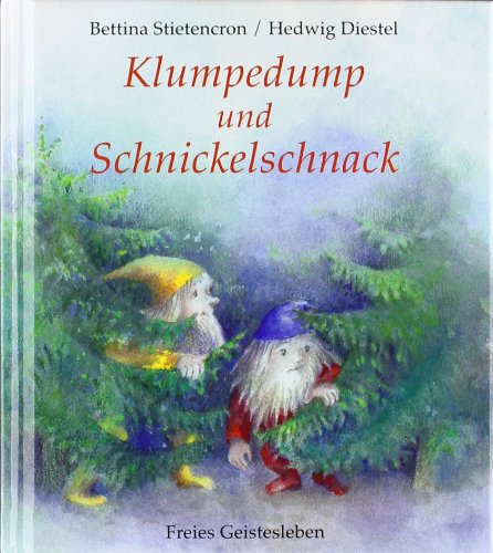 Klumpedump und Schnickelschnack - Bettina Stietencron Hedwig Diestel Gebunden