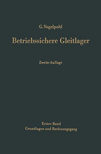 Betriebssichere Gleitlager: Berechnungsverfahren für Konstruktion und Betrieb