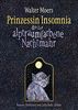 Prinzessin Insomnia & der alptraumfarbene Nachtmahr: Roman