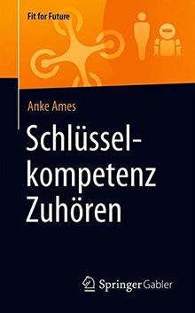 Schlüsselkompetenz Zuhören (Fit for Future)