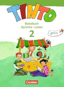 TINTO 2-4 - Sprachlesebuch 2: Grüne Ausgabe - Neubearbeitung: 2. Schuljahr - Basisbuch Sprache und Lesen