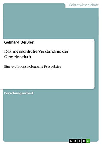 Das menschliche Verständnis der Gemeinschaft: Eine evolutionsbiologische Perspektive