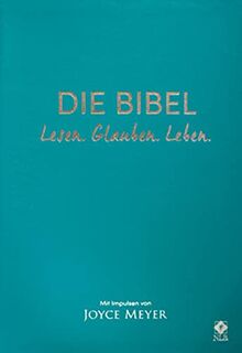 Die Bibel mit Impulsen von Joyce Meyer Lederausgabe: Lesen. Glauben. Leben