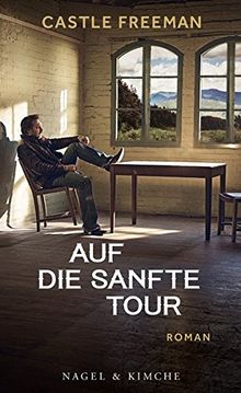 Auf die sanfte Tour: Roman