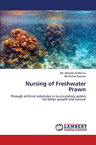 Nursing of Freshwater Prawn: Through artificial substrates in re-circulatory system for better growth and survival