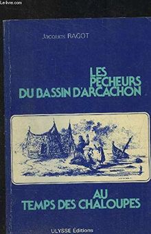 Jacques Ragot Les Pecheurs du Bassin d'Arcachon von Jacques Ragot - Taschenbuch