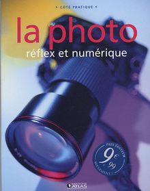 La photo : réflex et numérique