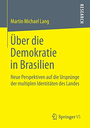 Über die Demokratie in Brasilien: Neue Perspektiven auf die Ursprünge der multiplen Identitäten des Landes