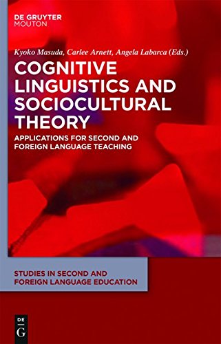 Cognitive Linguistics and Sociocultural Theory: Applications for Second and Foreign Language Teaching (Studies in Second and Foreign Language Education [SSFLE], Band 8)
