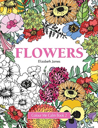 Die Buchhandlung in Oelde hat das Buch Colour Me Calm Book 2: Flowers (Colour Me Calm Collection, Band 2)