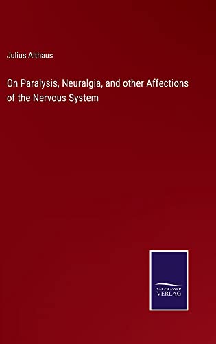 On Paralysis, Neuralgia, and other Affections of the Nervous System