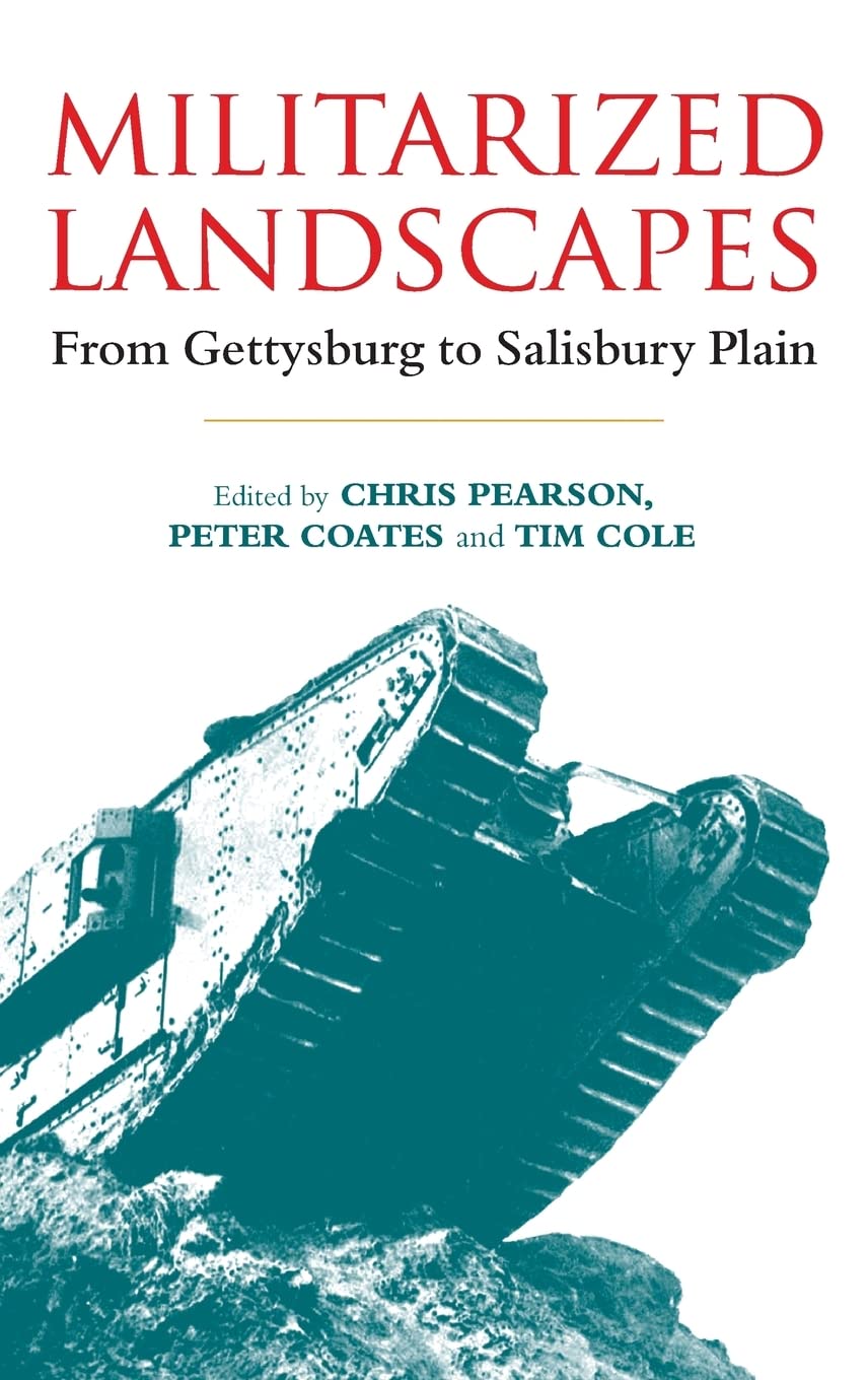 Militarized Landscapes: From Gettysburg to Salisbury Plain