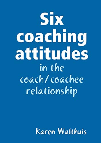 Karen Walthuis Six Coaching Attitudes