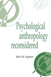 Psychological Anthropology Reconsidered (Publications of the Society for Psychological Anthropology, Band 8)