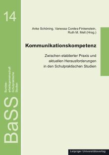 Kommunikationskompetenz: Zwischen etablierter Praxis und aktuellen Herausforderungen in den Schulpraktischen Studien (Schulpraktische Studien)